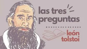Las tres preguntas cuento de León Tolstói